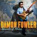 Damon Fowler Sounds Of Home