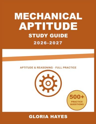 Mechanical Aptitude Study Guide 2026-2027: Question Bank with Full Answer Keys, Detailed Solutions, and Concept Analysis