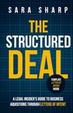 The Structured Deal: A Legal Insider’s Guide to Business Acquisitions Through Letters of Intent