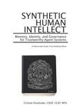 Synthetic Saluca Prints Synthetic Human Intellect: Memory, Identity, and Governance for Trustworthy Agent Systems: A Field Guide Drawn from Building Alfred Paperback