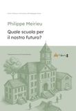 Quale scuola per in nostro futuro? Ediz. per la scuola