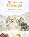 Die Götter des Olymps: Mythologie zum Ausmalen – Götter, Helden und Wesen der griechischen Welt