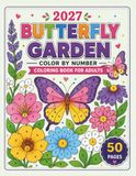 2027 Butterfly Garden 2027 Butterfly Garden Color by Number Coloring Book for Adults
