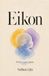 Eikon: Made in Your Image