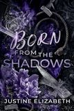 Born from the Shadows