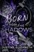 Born from the Shadows
