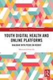Youth Routledge Studies in Science, Technology and Society- Youth Digital Health and Online Platforms
