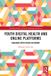 Youth Routledge Studies in Science, Technology and Society- Youth Digital Health and Online Platforms