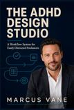 The ADHD Design Studio: A Workflow System for Easily Distracted Freelancers