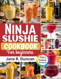 Ninja Slushie Cookbook for Beginners