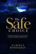 The Libri GmbH The Safe Choice: A Business Fable About the Question Every Customer Is Afraid to Ask Paperback