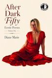 After Dark - Fifty Erotic Poems: Volume One
