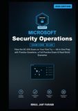 Microsoft Security Operations Analyst Study Guide 2026: Pass the SC-200 Exam on Your First Try — All-in-One Prep with Practice Questions, a Full Practice Exam & Real-World Scenarios