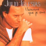 L'homme Julio Iglesias L homme Que Je Suis