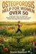 Osteoporosis Help for Women Over 50: A Simple Plan to Improve Bone Density, Beat Bone Loss, and Build Stronger Bones Naturally