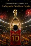 COPA DEL MUNDO ESPAÑA 2026: La Segunda Estrella de España