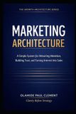 MARKETING The Growth Architecture Framework (Tm) - Marketing Architecture