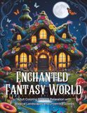Enchanted Fantasy World Adult Coloring Book