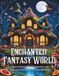 Enchanted Fantasy World Adult Coloring Book
