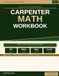 Carpenter Math Workbook for Carpentry Apprentices: Board Feet, Roof Pitch, Rafter Length, Stair Layout, Concrete Calculations and Material Estimation with Practice Problems and Answer Keys — Book 9