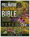 The Pollinator Gardening Bible