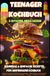 Teenager Bookmundo Teenager Kochbuch – 5 Zutaten, mega lecker: Schnelle & einfache Rezepte für Anfänger (Farbfotos)