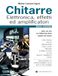 Chitarre. Elettronica, effetti, amplificatori. Nuova ediz.