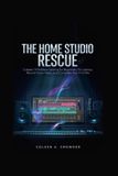 The Libri GmbH The Home Studio Rescue: Cubase 14 Problem-Solving for Beginners: Fix Latency, Record Clean Takes, and Complete Your First Mix