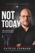 Not Today: Self-protection begins before the first strike.