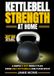 KETTLEBELL STRENGTH AT HOME: A Simple 3-Day Weekly Plan Using Only Kettlebells and Floor Space