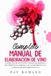 Completo Manual De Elaboración De Vino