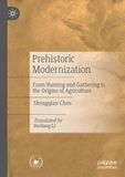 Prehistoric Modernization: From Hunting and Gathering to the Origins of Agriculture
