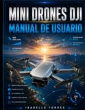 MINI DJI MINI DRONES MANUAL DE USUARIO