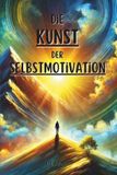 Die Bol Die Kunst der Selbstmotivation