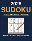 Sudoku 2026 — Stora Siffror för Vuxna: 180 sudoku med stora siffror, från lätt till expert · 2 per sida, med alla lösningar