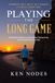 Playing The Long Game