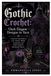 Gothic Crochet: Darkly Elegant Designs in Yarn