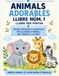 Llibre núm. 1 d’Animals: Un divertit llibre per pintar, descobrir i aprendre sobre els animals