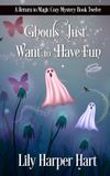 Ghouls Lily Harper Hart Ghouls Just Want to Have Fun