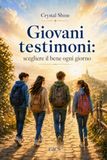Giovani testimoni: scegliere il bene ogni giorno