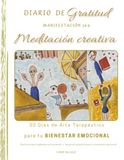 DIARIO de Gratitud, Manifestación y Meditación creativa: 30 Días de Arte Terapéutico para tu BIENESTAR EMOCIONAL