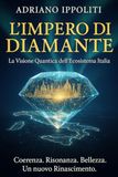 L'IMPERO DI DIAMANTE: La Visione Quantica Dell'Ecosistema Italia