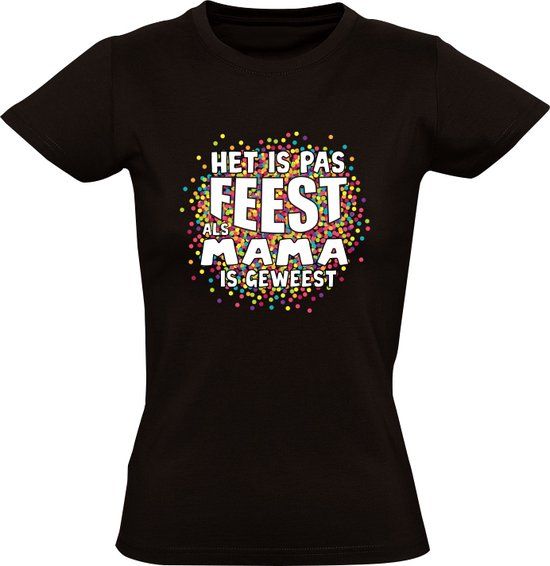 Sol's Het is pas feest als mama is geweest Dames T-shirt Zwart Maat M