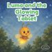 Luma Libri GmbH Luma and the Glowing Tablet / Paperback / 34 pages / en