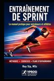 Entraînement de Sprint: Méthodes, exercices et plans d’entraînement pour entraîneurs et athlètes