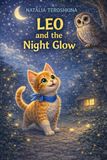 Leo and the Night Glow: Leo and the Night Glow is the first book in a series of therapeutic bedtime stories for children.