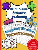 Prozentrechnung: Übungsbuch für sichere Prozentrechnung | ab 4. Klasse | Umrechnen und Berechnen von Prozentwert, Prozentsatz und Grundwert