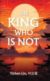 The King Who Is Not