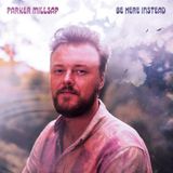 Suburban Parker Millsap - Be Here Instead