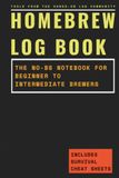 The Hands-On Homebrew Logbook: The No-BS Notebook for Beginner to Intermediate Brewers